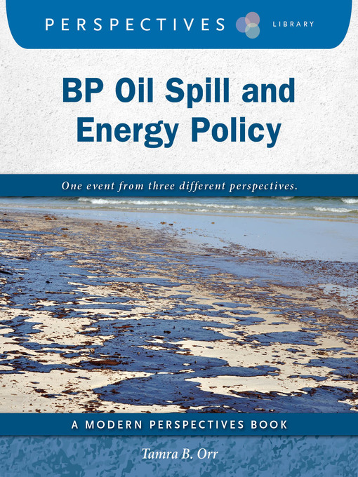 Title details for BP Oil Spill and Energy Policy by Tamra B. Orr - Available